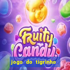 jogo do tigrinho aposta minima